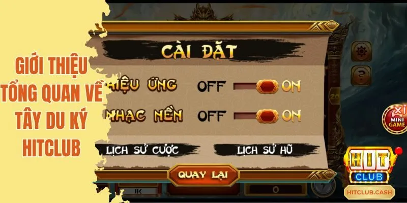 Giới thiệu tổng quan về Tây Du Ký Hitclub