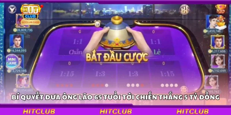 Bí quyết đưa ông lão 65 tuổi tới chiến thắng 5 tỷ đồng