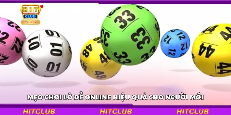 Chia sẻ các mẹo chơi lô đề online hiệu quả cho người mới